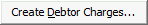Create Debtor Charges... button