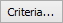 Criteria button