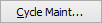 Cycle Maint... button