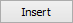 Insert button (same width as delete)