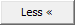 Less (double arrow) button