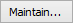 Maintain... button (Maintain button, Maintain ellipsis button, User view - Action Centre tab)