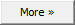 More (double arrow) button
