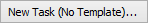 New Task (No Template)... button (ellipses)