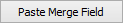 Paste Merge Field button