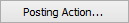 Posting Action button