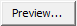 Preview... button (preview, preview ellipses button)