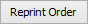 Reprint order button