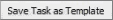 Save task as template button (Community Maintenance - Action Centre tab)
