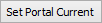 Set Portal Current button