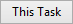 This Task button