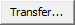 Transfer... button