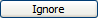 Ignore button