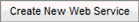Create New Web Service button (synweb)