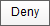 Deny button (synweb)