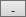 Minus button (synweb, excursion maint)