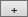 Plus button (synweb, excursion maint)