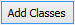 Add Classes button