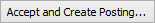 Accept and Create Posting button