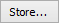 Store button