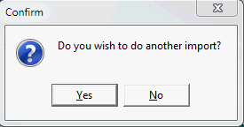 Confirm - do you wish to do another import