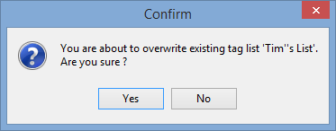 confirm - you are about to overwrite existing tag list
