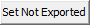 Set Not Exported button