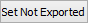 Set Not Exported button