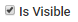 Is Visible property (Cut-down)