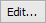 Edit... button (ellipses)