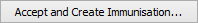 Accept and create immunisation button