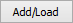 Add/Load button