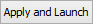 Apply and Launch button