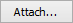 Attach... button (ellipses)
