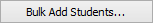 Bulk Add Students button