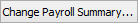 Change Payroll Summary button