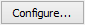 Configure... button