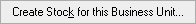 Create stock for this business unit button