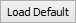 Load Default button