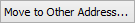 Move to Other Address button