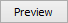 Preview button