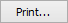 Print... button (Print ellipsis button)