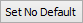 Set No default button