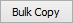 Bulk Copy button