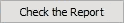 Check the Report button