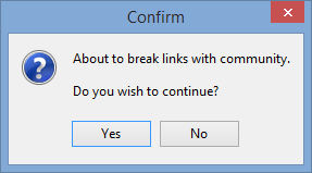 Confirm - About to break links with community