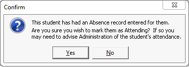 Confirm - This student has had an absence record entered for them