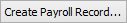 Create Payroll Record button
