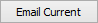 Email Current button
