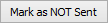 Mark as NOT sent button